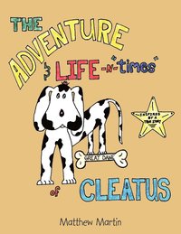 bokomslag The Adventure & Life -n- &quot;Times&quot; of Cleatus