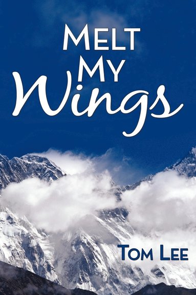 Tom Lee - Melt My Wings, Häftad