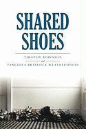 TIMOTHY ROBINSON, TANGELLA WEATHERSPOON, Timothy Robinson, Tangella Weatherspoon - Shared Shoes, Inbunden