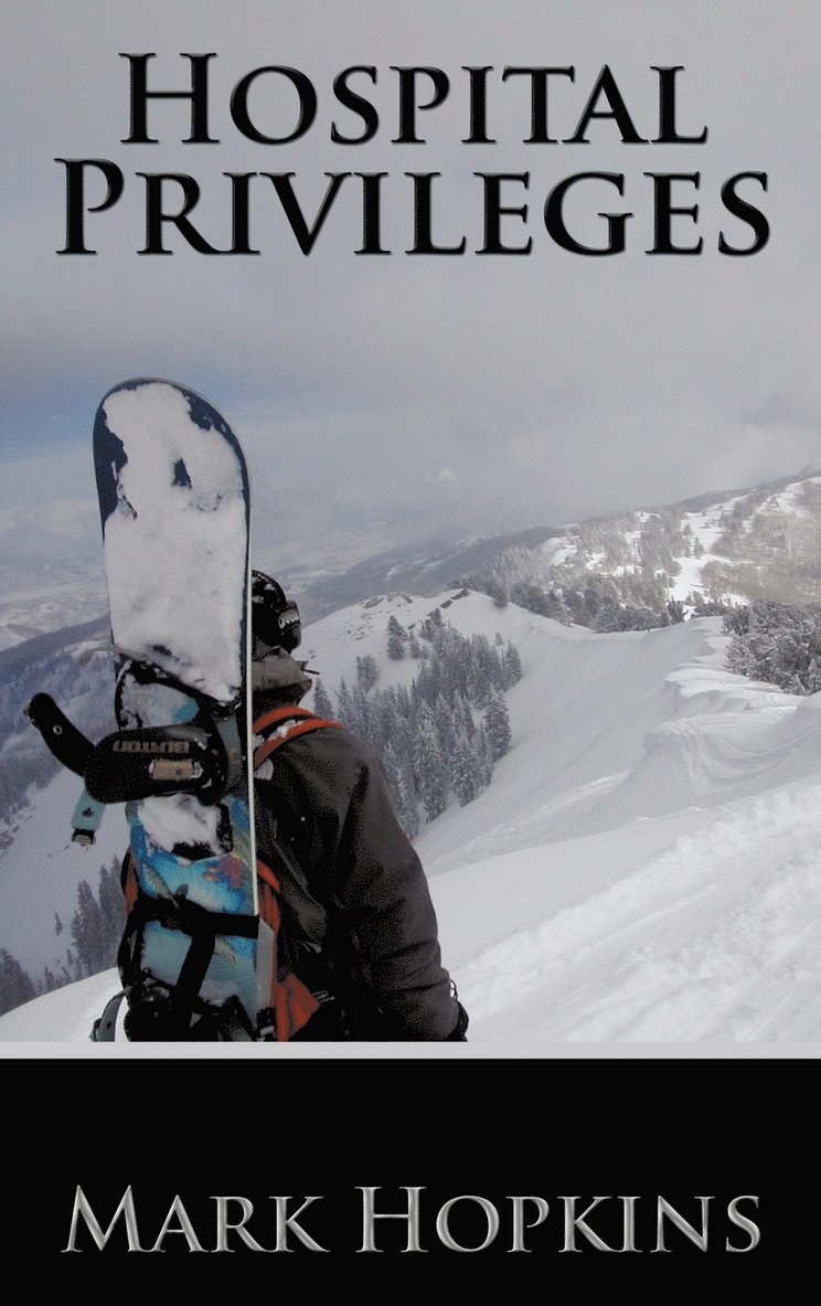 Mark Hopkins - Hospital Privileges, Inbunden