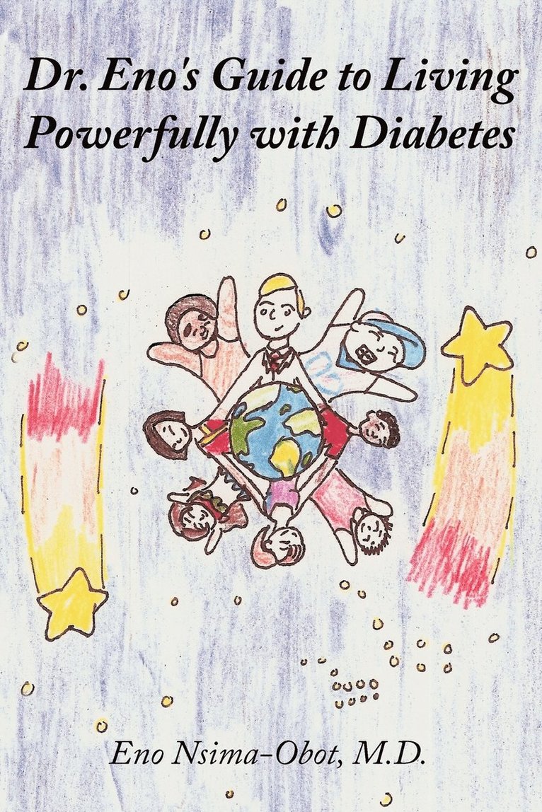 Dr. Eno's Guide to Living Powerfully with Diabetes 1