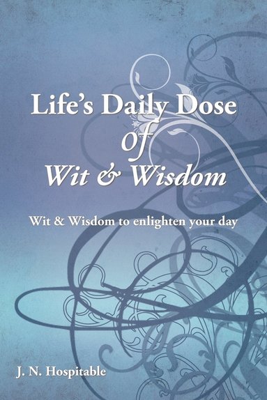 bokomslag Life's Daily Dose of Wit & Wisdom