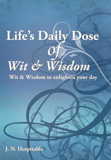 bokomslag Life's Daily Dose of Wit & Wisdom