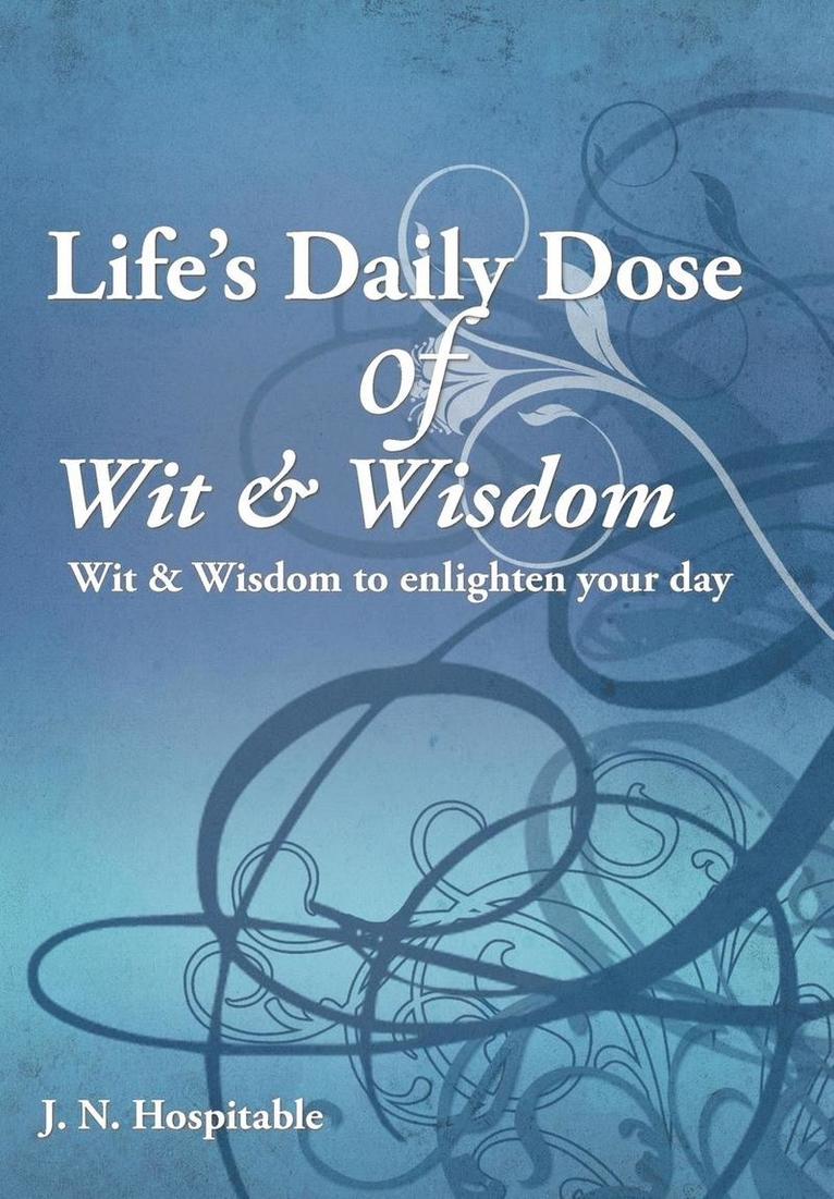 Life's Daily Dose of Wit & Wisdom 1
