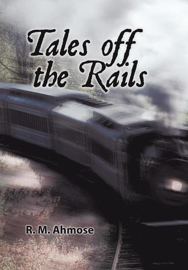 bokomslag Tales Off The Rails