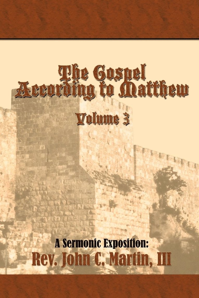 The Gospel According to Matthew Volume 3 1