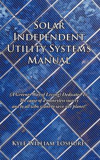 bokomslag Solar Independent Utility Systems Manual