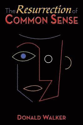 The Resurrection of Common Sense 1