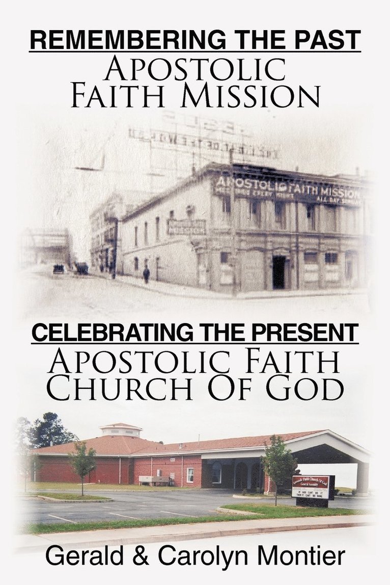 Remembering The Past Apostolic Faith Mission Celebrating The Present Apostolic Faith Church Of God 1