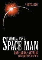 bokomslag Yahshua Was a Space Man