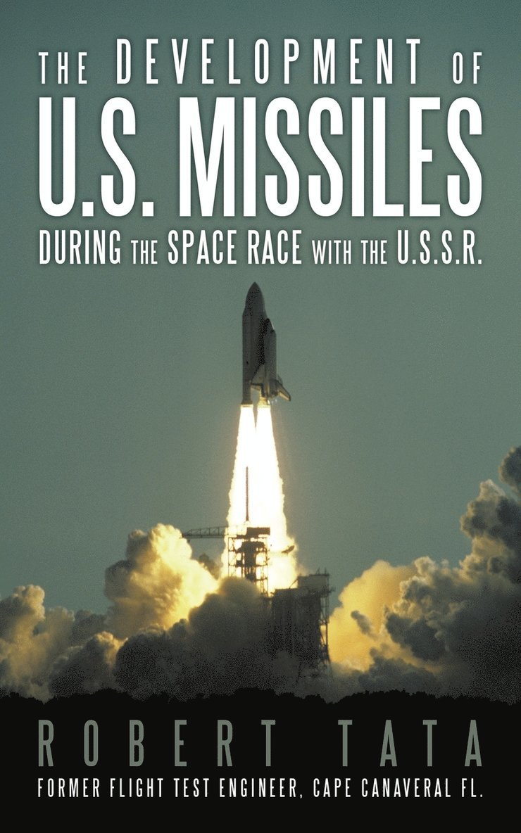 The Development of U.S. Missiles During the Space Race With the U.S.S.R. 1