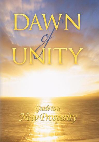 bokomslag Dawn of Unity: Guide to a New Prosperity