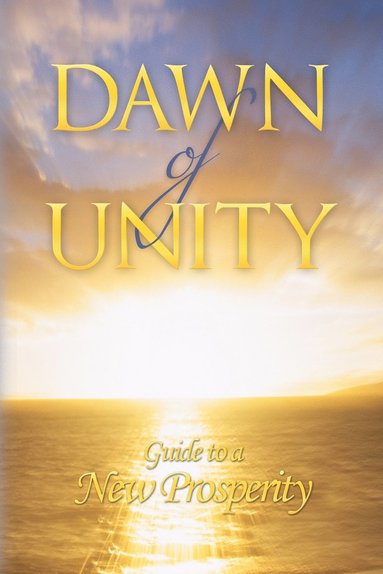bokomslag Dawn of Unity: Guide to a New Prosperity