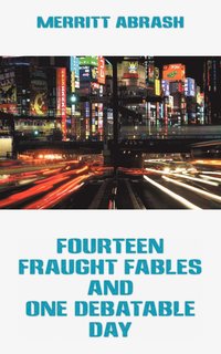 bokomslag Fourteen Fraught Fables and One Debatable Day