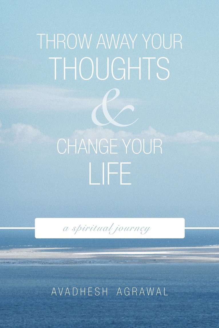 Throw Away Your Thoughts and Change Your Life 1