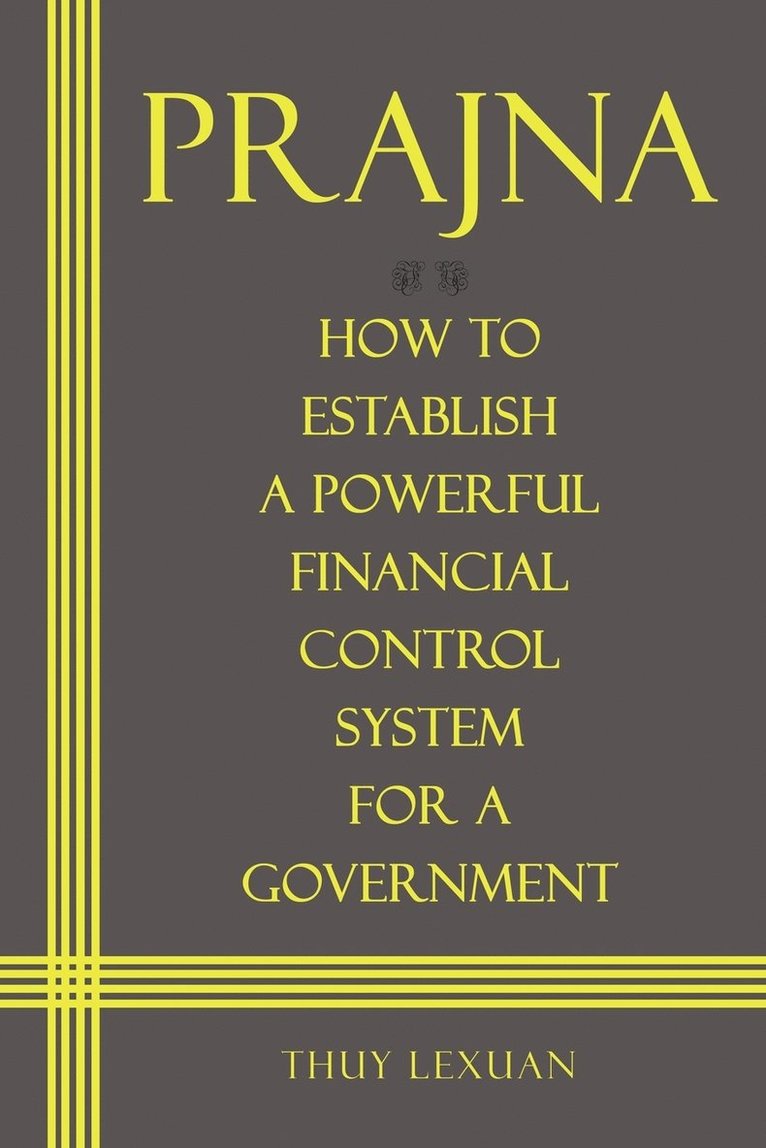 PRAJNA, How to Establish a Powerful Financial Control System for A Government