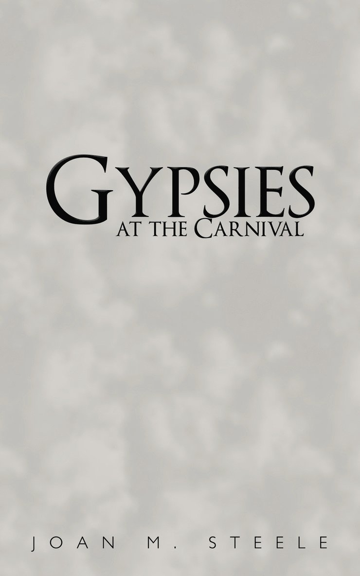 Joan M. Steele - Gypsies at the Carnival, Häftad