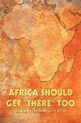 Africa Should Get &quot;There&quot; Too 1