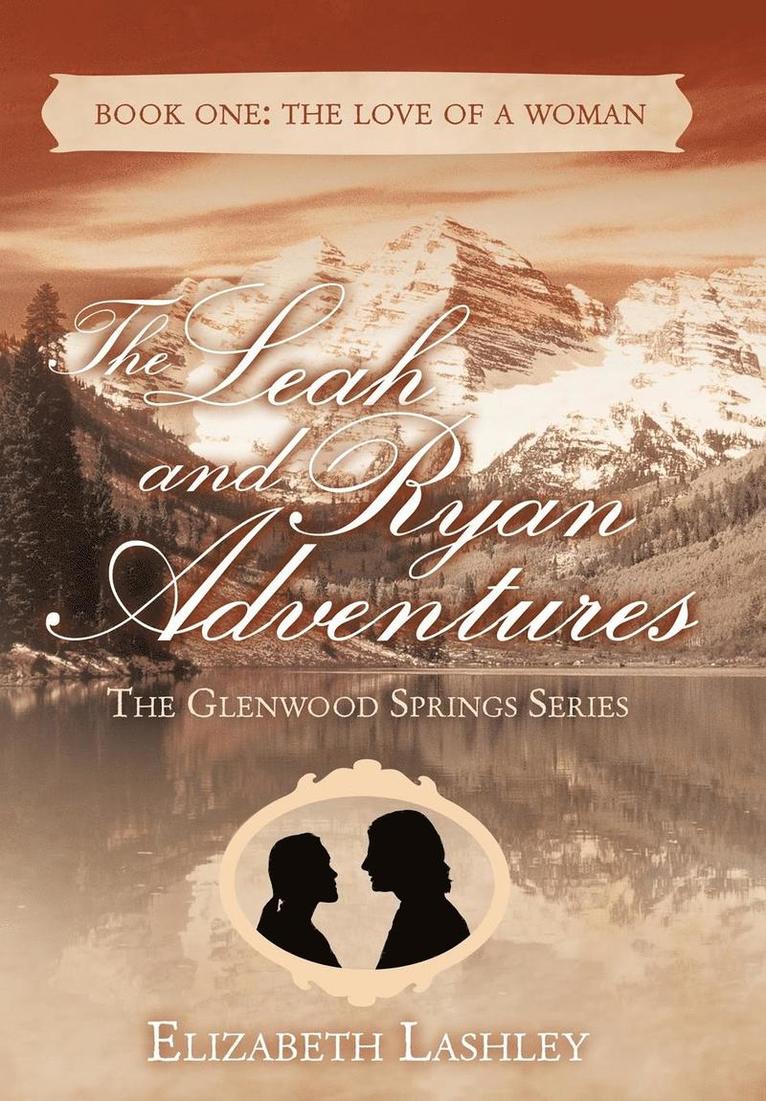 The Glenwood Springs Series The Leah and Ryan Adventures Book One 1