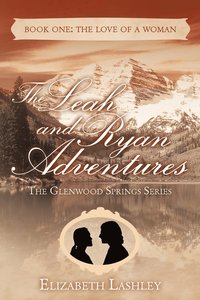 bokomslag The Glenwood Springs Series The Leah and Ryan Adventures Book One