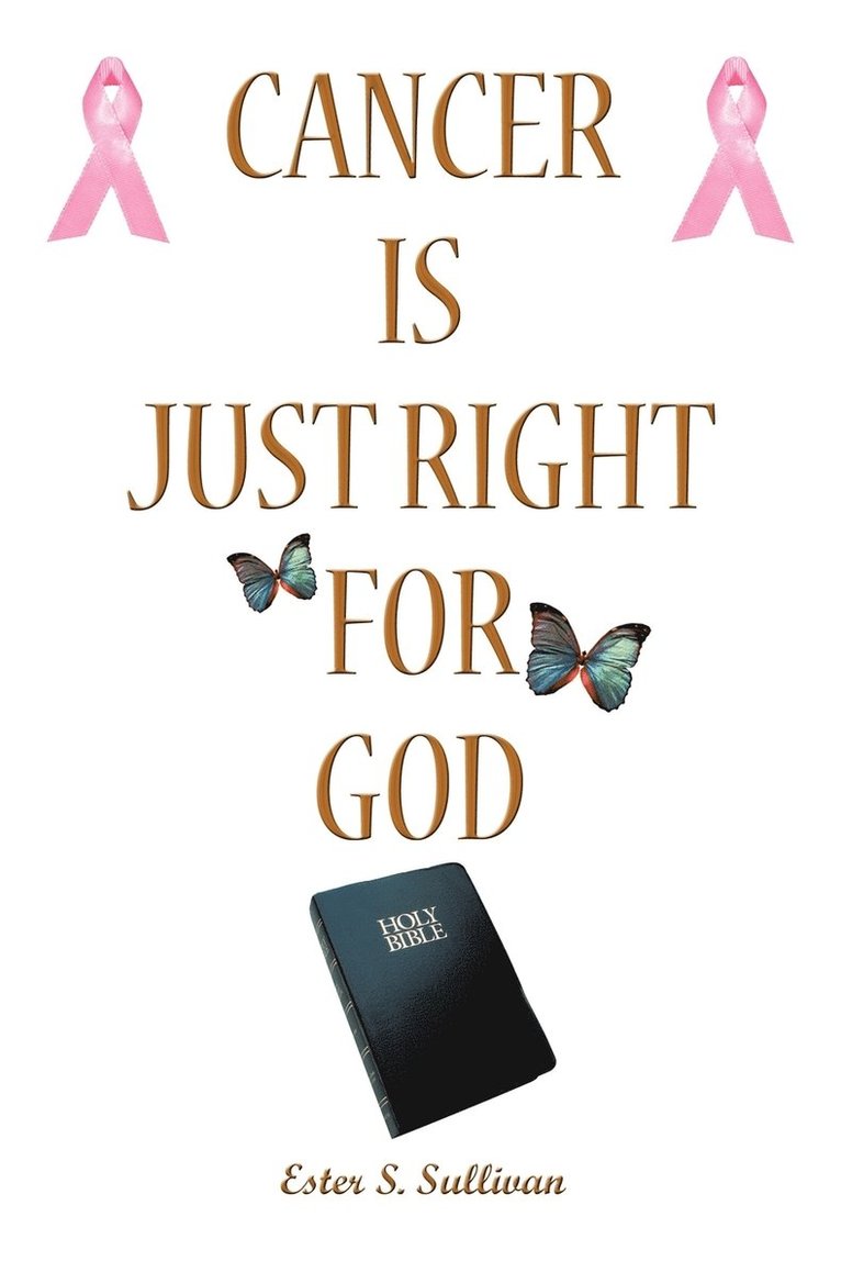 Cancer Is Just Right For God 1