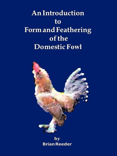 bokomslag Introduction to Form and Feathering of the Domestic Fowl