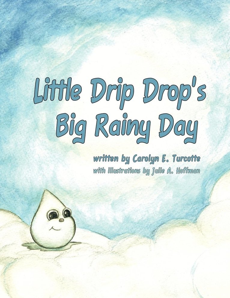 Little Drip Drop's Big Rainy Day 1