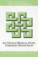 bokomslag Untold Medical Story, Coronary Blood Flow, Heart Attack Prediction, Prevention and Treatment