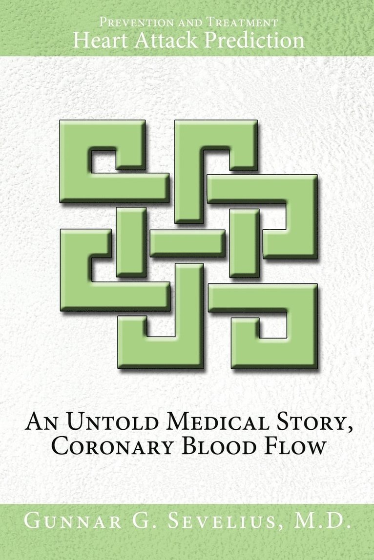 An Untold Medical Story, Coronary Blood Flow, Heart Attack Prediction, Prevention and Treatment 1