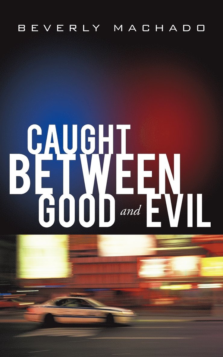 Caught Between Good and Evil 1