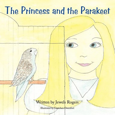 bokomslag The Princess and the Parakeet