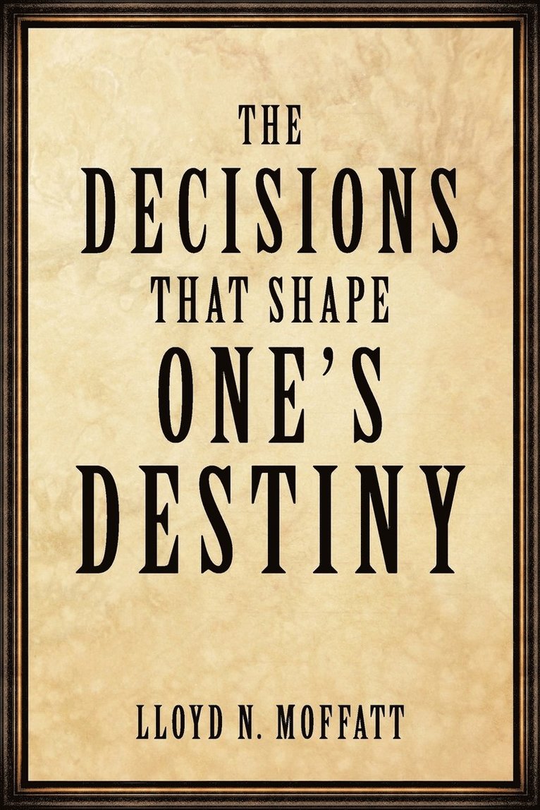 The Decisions That Shape One's Destiny 1