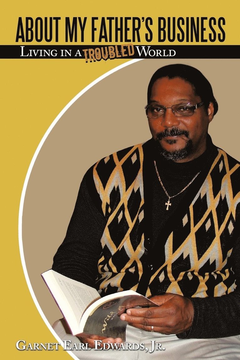 Garnet Earl Edwards Jr., Jr. Edwards, Garnet Earl - About My Father's Business, Häftad