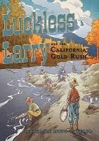 bokomslag Luckless Larry and the California Gold Rush