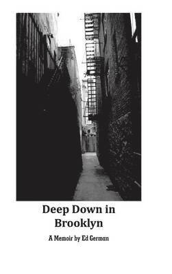 Deep Down in Brooklyn 1