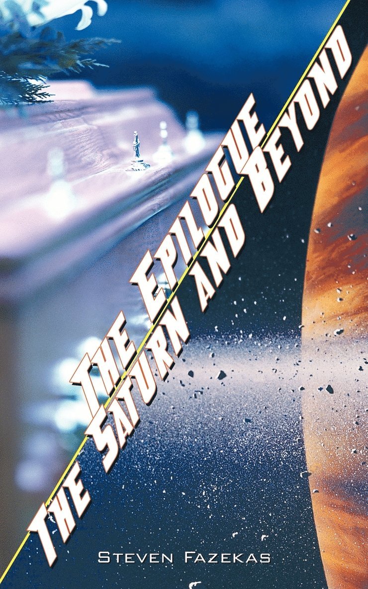 Epilogue / The Saturn and Beyond