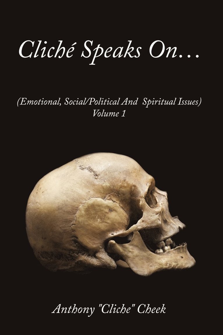 Anthony "Cliche" Cheek, Anthony Cliche Cheek - Cliche Speaks On..., Häftad