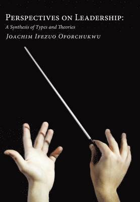 Joachim Ifezuo Oforchukwu - Perspectives on Leadership, Inbunden