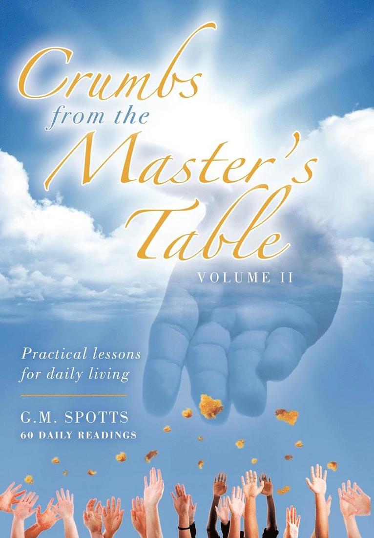 G. M. Spotts, G M Spotts - Crumbs from the Master's Table, Inbunden