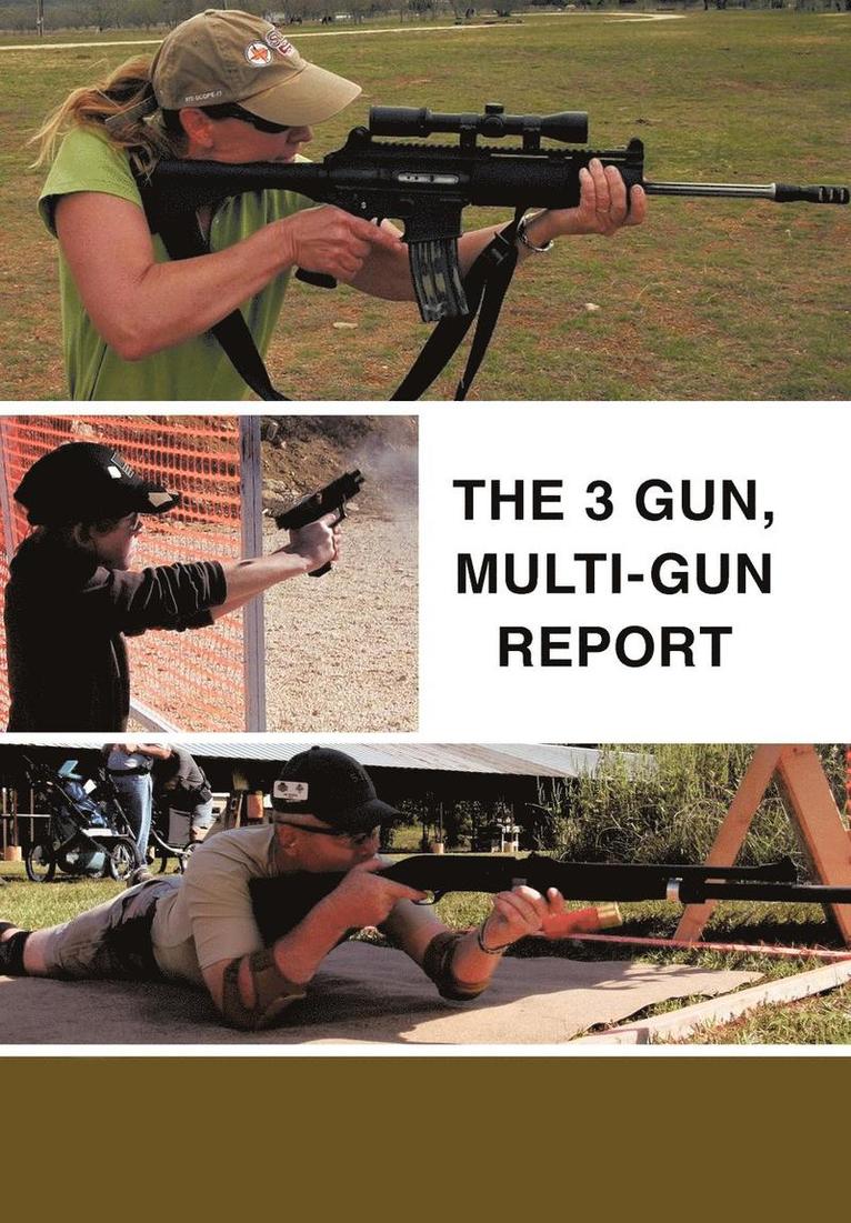 The 3 Gun, Multi-gun Report 1