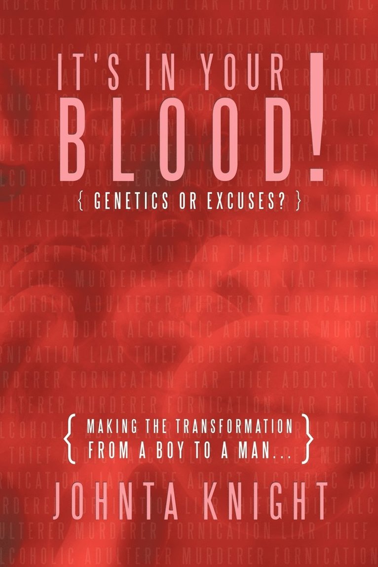 It's In Your Blood! "Genetics or Excuses?" 1