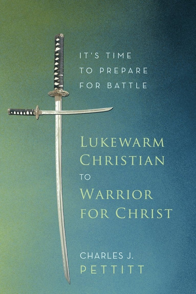 Lukewarm Christian to Warrior for Christ 1