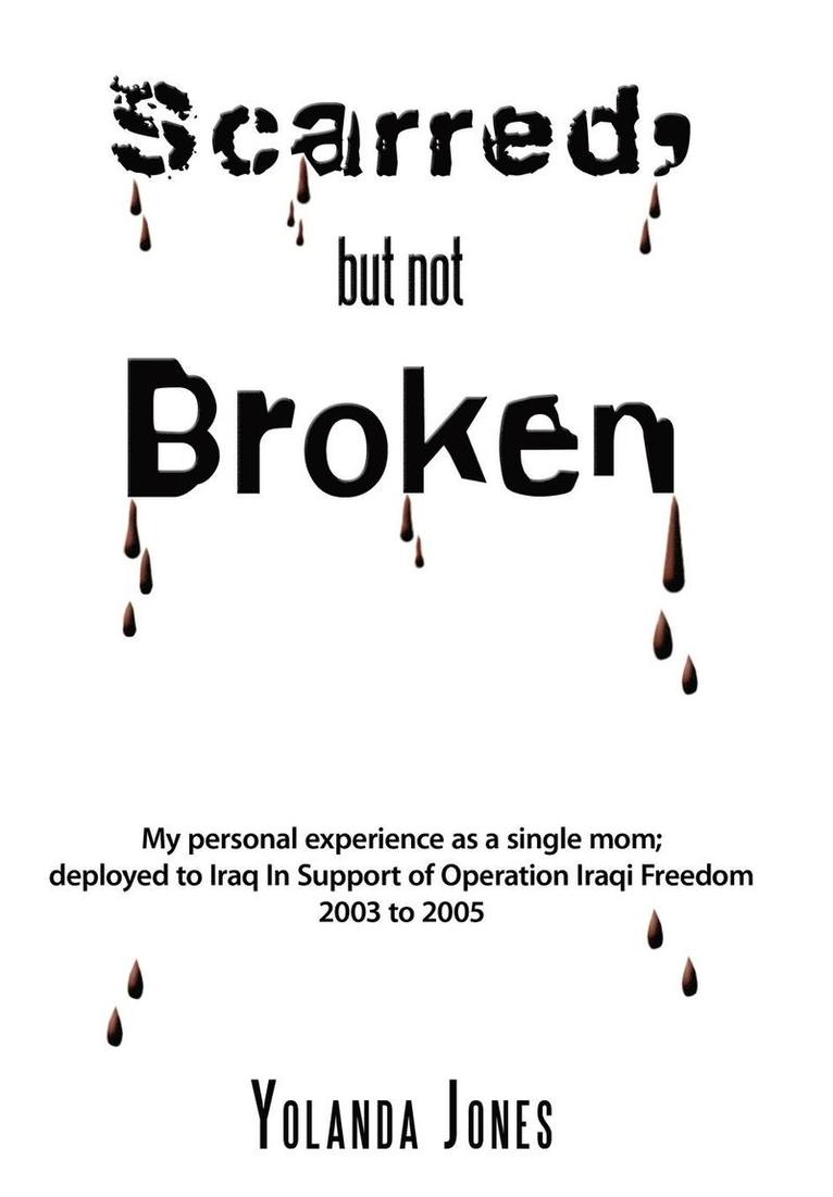 Yolanda Jones - Scarred, But Not Broken, Inbunden