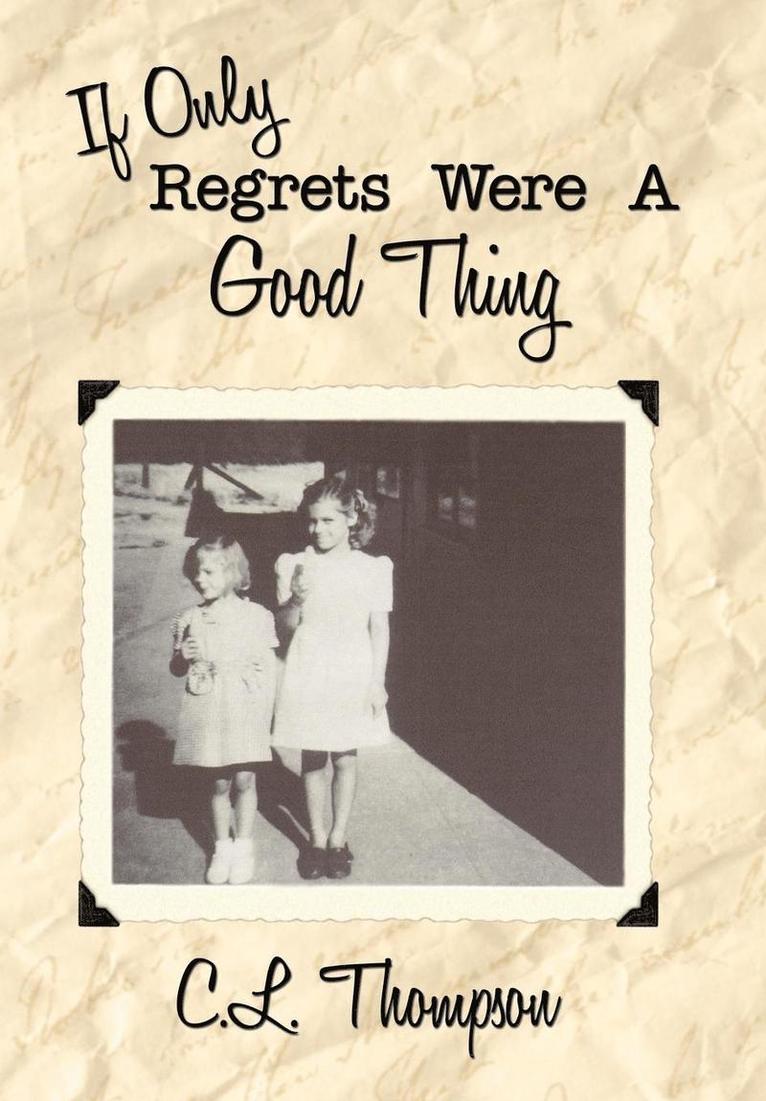 If Only Regrets Were A Good Thing 1