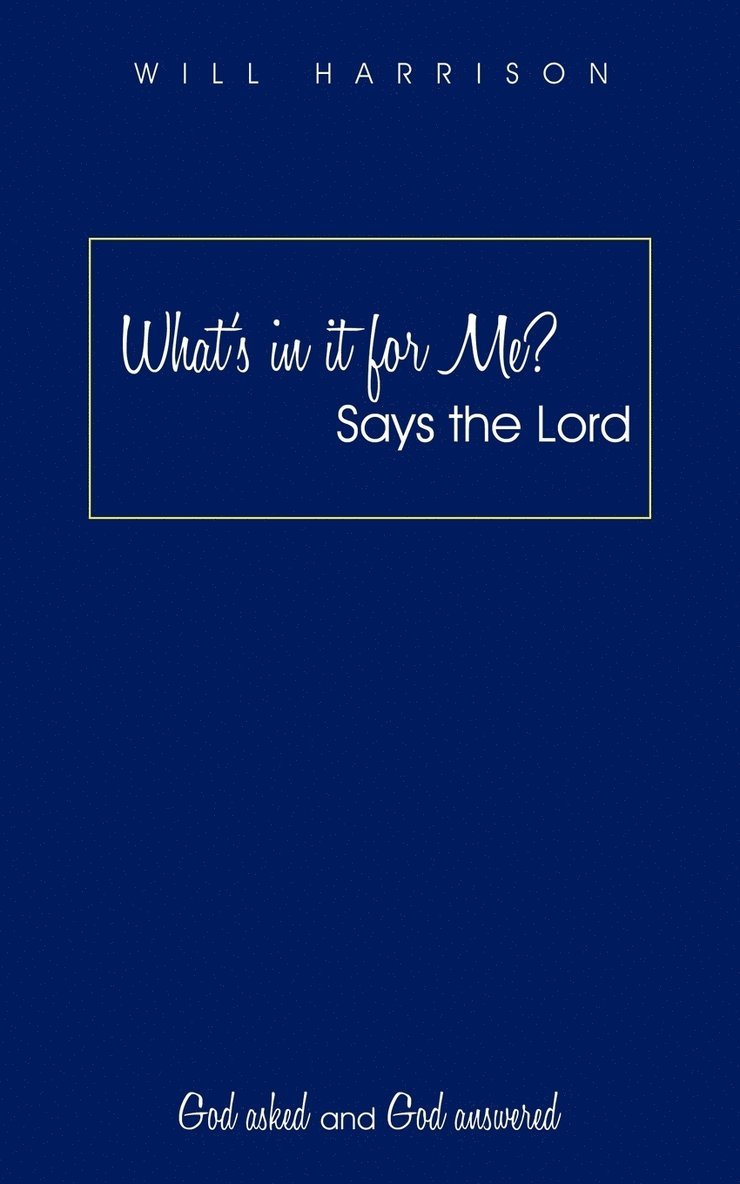 What's in it for Me? Says the Lord 1