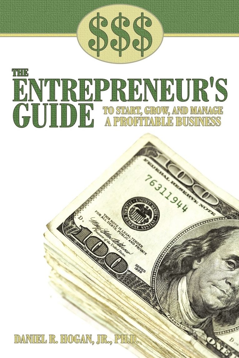 $$$ the Entrepreneur's Guide to Start, Grow, and Manage A Profitable Business 1