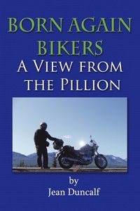 bokomslag Born Again Bikers A View From The Pillion