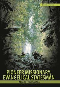 bokomslag Pioneer Missionary, Evangelical Statesman