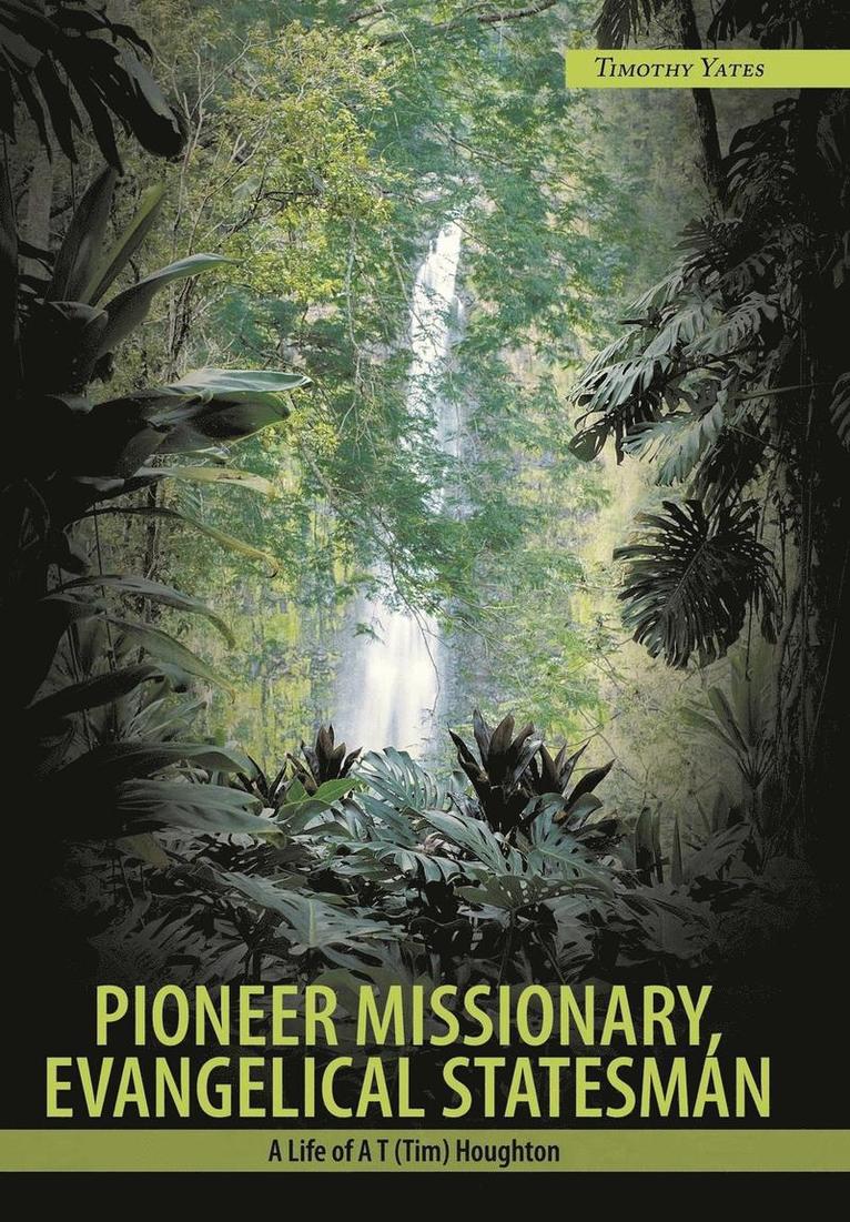 Pioneer Missionary, Evangelical Statesman 1