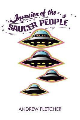Andrew Fletcher - Invasion of the Saucer People, Häftad
